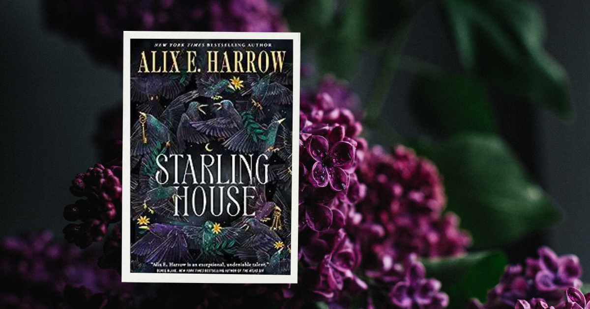 Starling House by Alix E. Harrow - Lost in Bookland