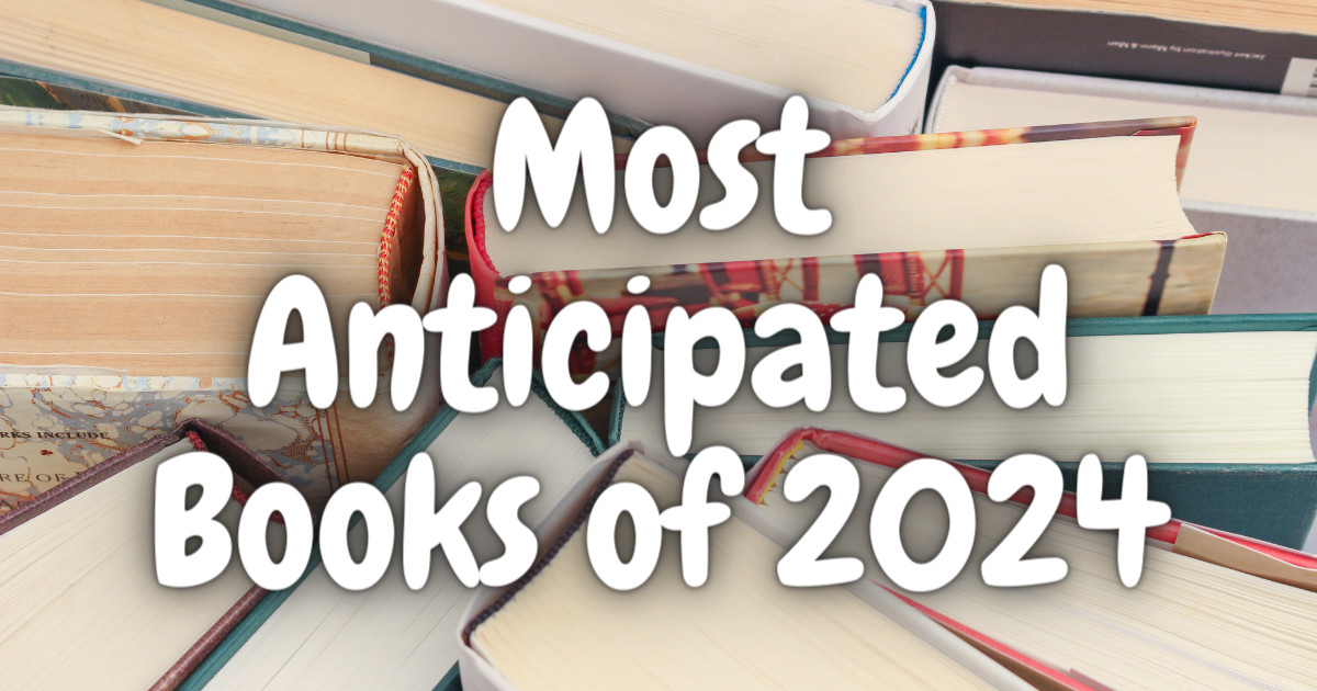 Most Anticipated Books of 2024 Lost in Bookland