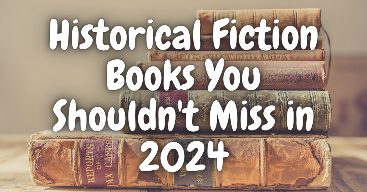 Historical Fiction Books You Shouldn T Miss In 2024 Lost In Bookland   Historical Fiction Books You Shouldnt Miss In 2024 5 