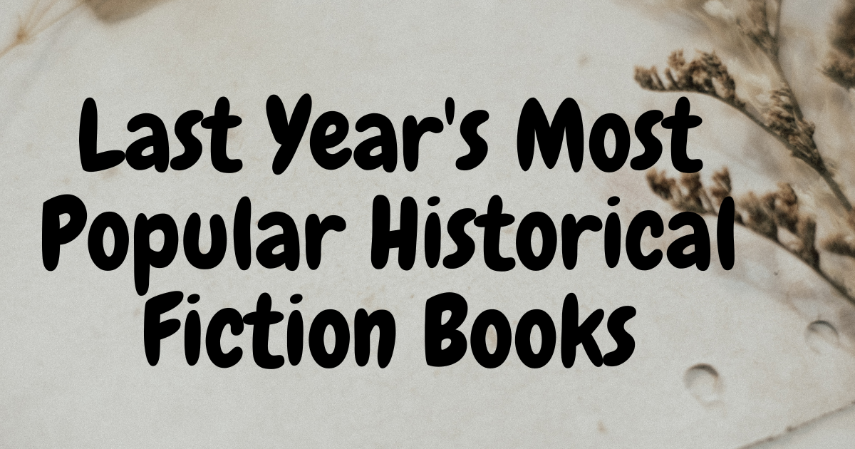 Last Year S Most Popular Historical Fiction Books Lost In Bookland